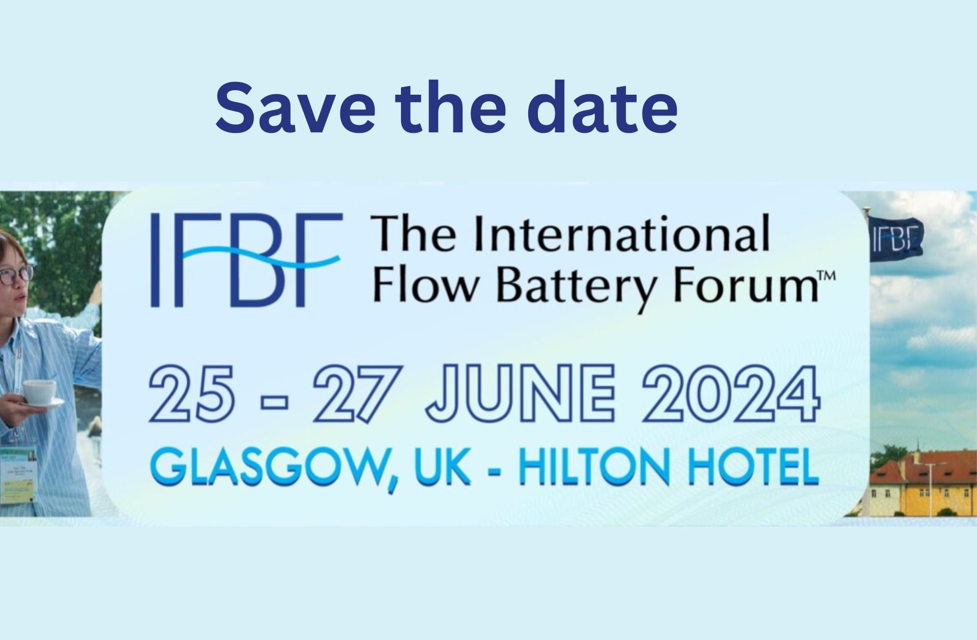 The International Flow Battery Forum (IFBF): 25 – 27 June 2024