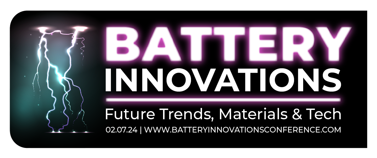 Battery Innovations: 2 July 2024: London,UK