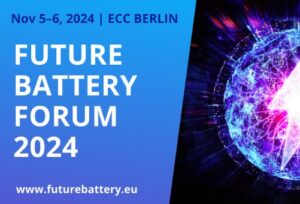 Future Battery Forum, 5 -6 November 2024, Berlin